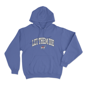 Heaven Let Them Die Unisex Hoodie Blue