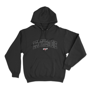 Let Them Die Unisex Hoodie Black